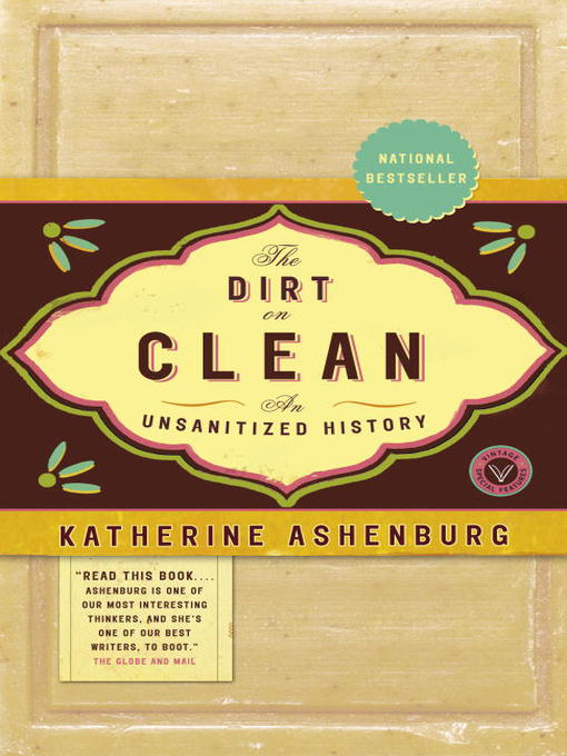 Title details for The Dirt on Clean by Katherine Ashenburg - Available